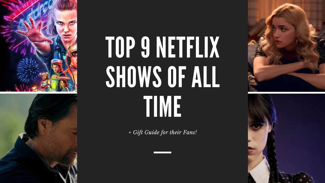 Top 9 Netflix Shows of All Time