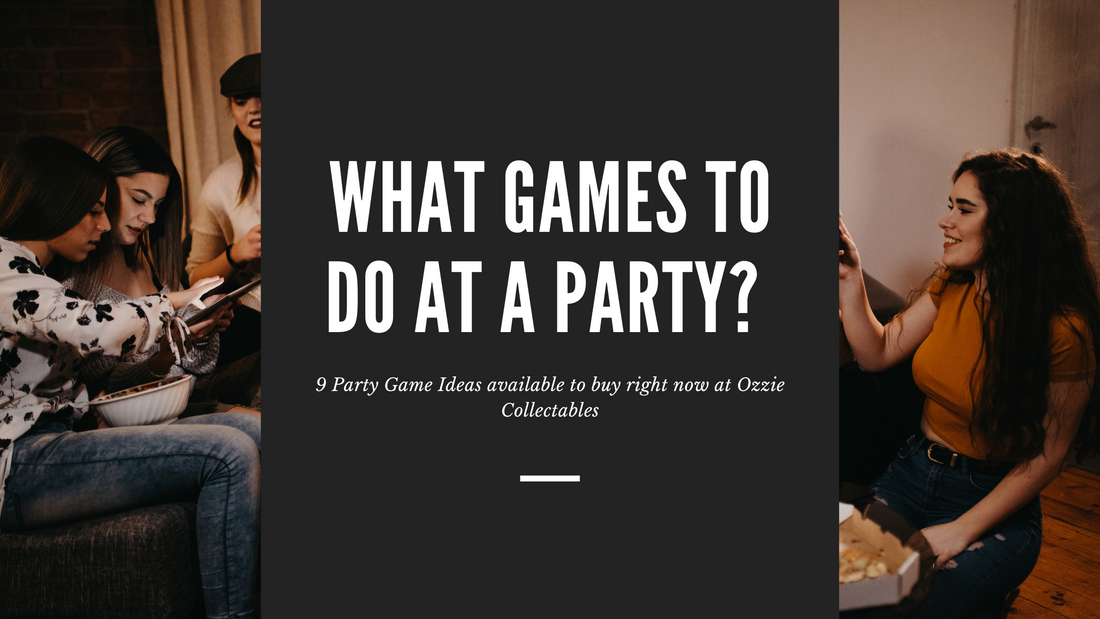 What Games to Do at a Party? 9 Party Game Ideas Available to Buy Right Now at Ozzie Collectables
