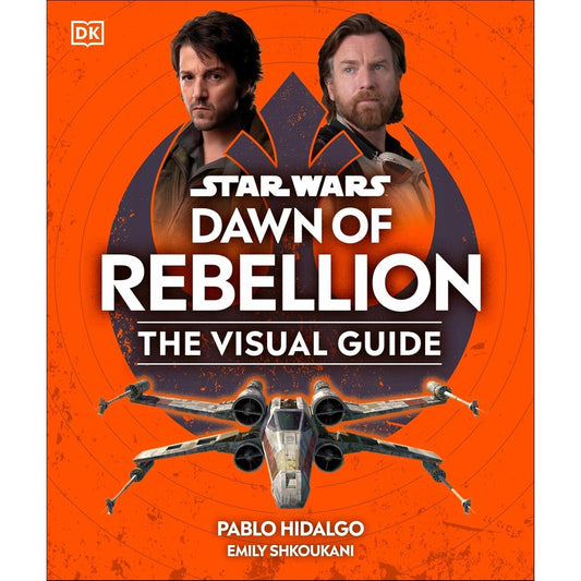 Star Wars Dawn of Rebellion The Visual G