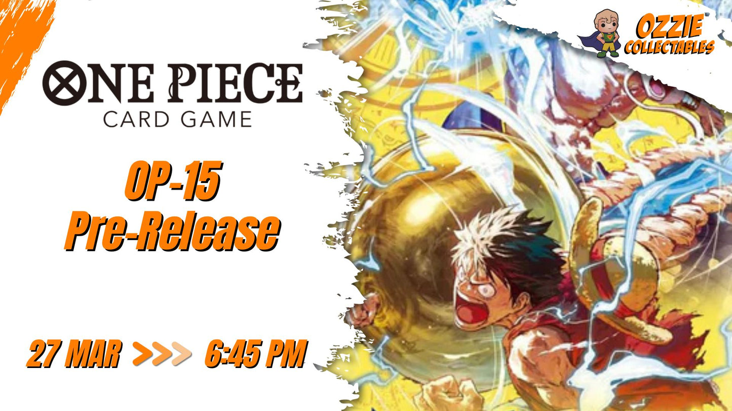 ONE PIECE CARD GAME OP-15 Pre-Release Friday 27th March 6:45pm