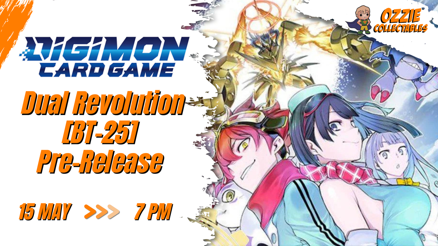 Digimon Card Game - Dual Revolution - [BT-25] Pre-Release Friday 15th May 7pm